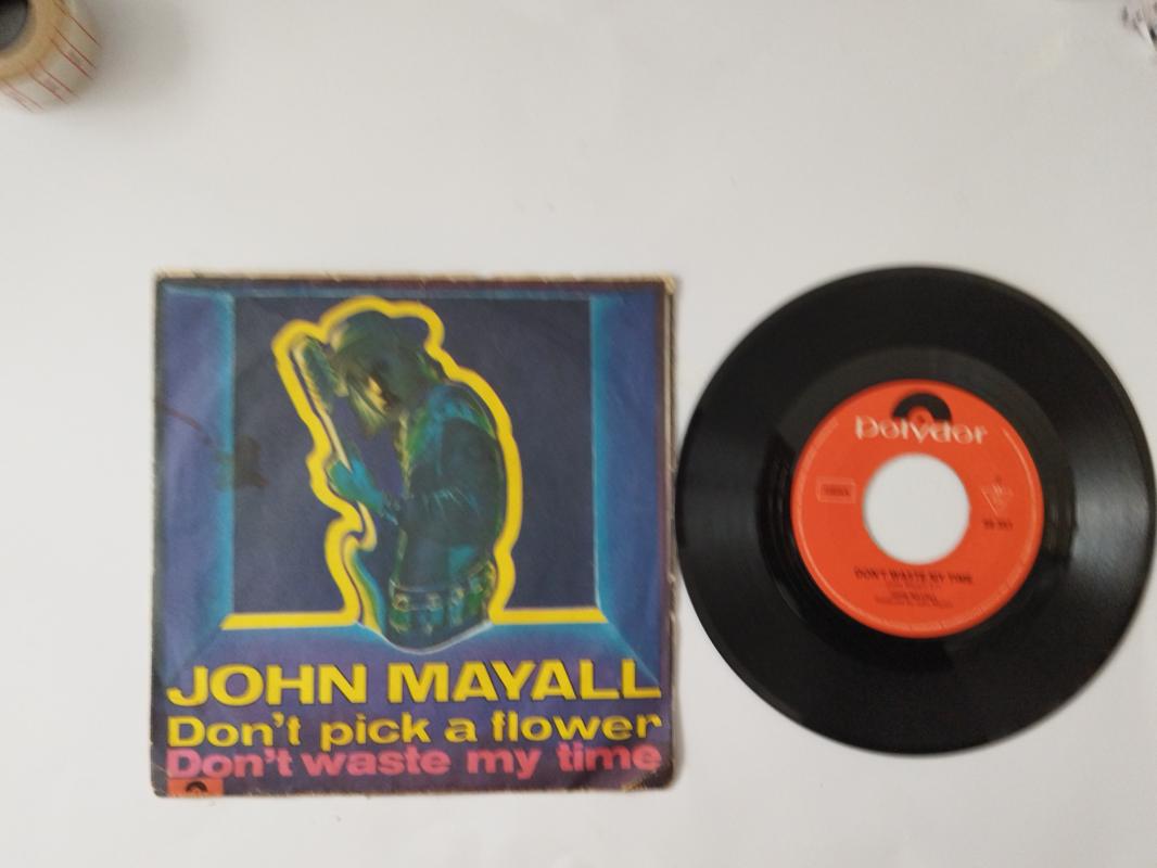 John Mayall – Don’t Pick A Flower / Don’t Waste My Time -1969 ALMANYA BASIM 45 LİK PLAK