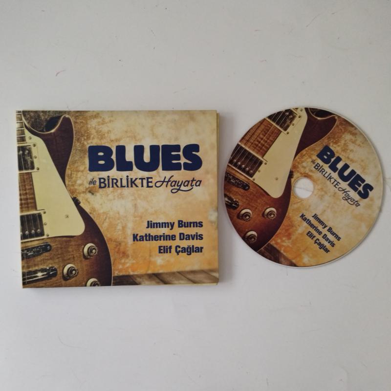 BLUES ile birlikte hayata - Jimmy Burns / Katherine Davis / Elif Çağlar   - CD  ALBÜM   / 2013  TÜRKİYE  BASIM