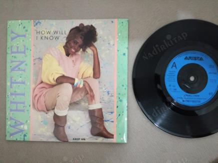 WHITNEY HOUSTON - HOW WILL I KNOW -1985 İNGİLTERE BASIM 45 LİK PLAK