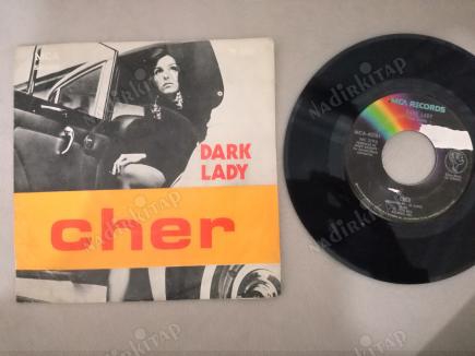 CHER - DARK LADY 1974 TÜRKİYE BASIM NADİR 45 LİK PLAK