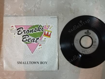 BRONSKI BEAT-SMALLTOWN BOY-1984 FRANSA BASIM 45 LİK PLAK