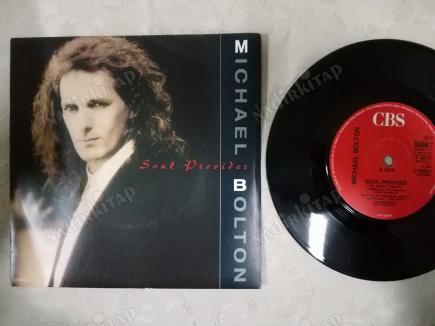 MICHAEL BOLTON - SOUL PROVIDER - 1989 İNGİLTERE BASIM 45 LİK PLAK