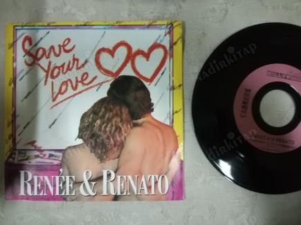 RENEE & RENATO - SAVE YOUR LOVE-1982 FRANSA BASIM 45 LİK PLAK