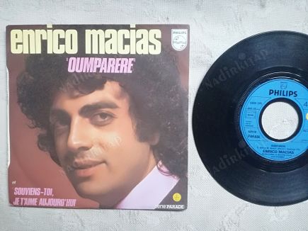 ENRICO MACIAS - OUMPARERE-1975 FRANSA BASIM 45 LİK PLAK