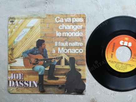 JOE DASSIN - ÇA VA PAS CHAGER LE MONDE / IL FAUT NAITRE A MONACO - 1976  FRANSA BASIM 45 LİK PLAK