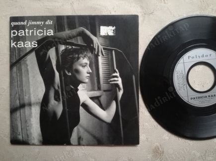 PATRICIA KAAS - QUAND JIMMY DIT - 1989 FRANSA BASIM 45 LİK PLAK