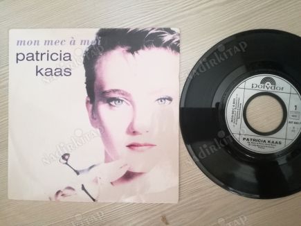 PATRICIA KAAS - MON MEC A MOI - 1990 FRANSA BASIM 45 LİK PLAK