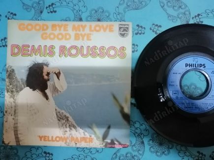 DEMIS ROUSSOS - GOODBYE MY LOVE GOODBYE -1973 FRANSA BASIM 45 LİK PLAK