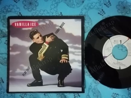 VANILLA ICE - PLAY THAT FUNKY MUSIC -1990  ALMANYA  BASIM 45 LİK PLAK