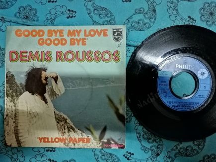 DEMIS ROUSSOS  -  GOODBYE MY LOVE GOODBYE - 1973 FRANSA BASIM 45 LİK PLAK