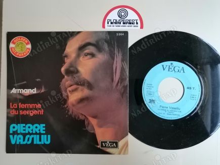 PIERRE VASSILIU - ARMAND / LA FEMME DU SERGENT - 1962 FRANSA  BASIM 45 LİK PLAK