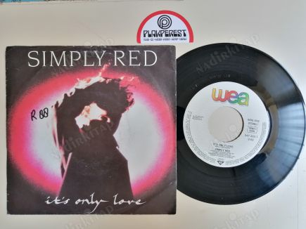 SIMPLY RED - IT’S ONLY LOVE - 1989 ALMANYA BASIM 45 LİK PLAK