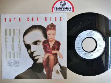 VAYA CON DIOS - DON’T CRY FOR LOUIE 1988 ALMANYA  BASIM 45 LİK PLAK