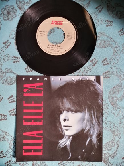 FRANCE GALL - ELLA ELLE L’A -  1987 FRANSA BASIM 45 LİK PLAK