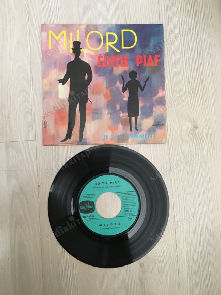 EDITH PIAF- MILORD/ JE SAIS COMMENT - 1959 FRANSA BASIM 45’LİK  PLAK