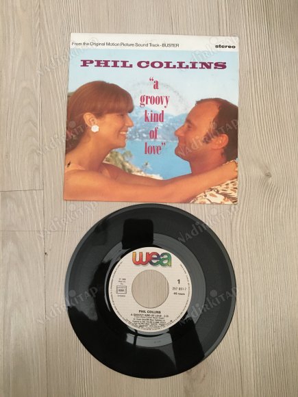 PHIL COLLINS - A GROOVY KIND OF LOVE/ BIG NOISE (INSTRUMENTAL) - 1988 FRANSA BASIM 45’LİK  PLAK