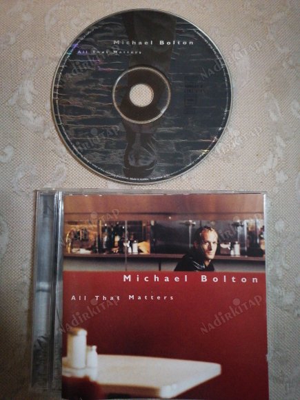 MICHAEL BOLTON / ALL THAT MATTERS / CD ALBÜM / 1997 SONY MUSIC  AVUSTURYA  BASIM ( TÜRKİYE BANDROLLÜ)