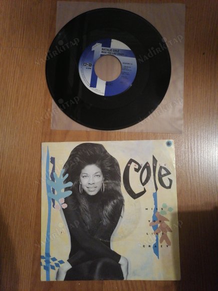 NATALIE COLE - MISS YOU LIKE CRAZY / GOOD TO BE BACK-1989 ALMANYA  BASIM 45 LİK PLAK