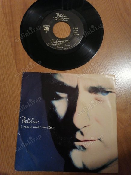 PHIL COLLINS - I WISH IT WOULD BE RAIN DOWN- 1989 ALMANYA BASIM 45 LİK PLAK