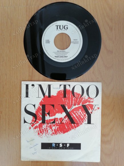 RIGHT SAID FRED - I’M TOO SEXY - 1991 AVRUPA(EEC) BASIM 45 LİK PLAK