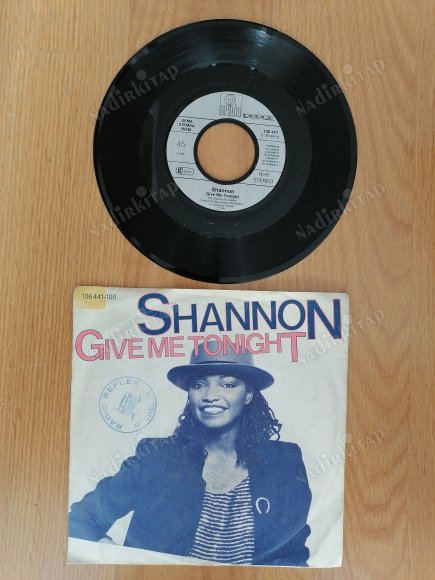 SHANNON - GIVE ME TONIGHT  - 1984 ALMANYA   BASIM 45 LİK PLAK