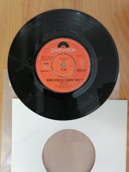 SLADE - MAMA WEER ALL CRAZEE NOW / MAN WHO SPEAKS EVIL - 1973 TÜRKİYE BASIM 45 LİK PLAK - KAPAKSIZDIR