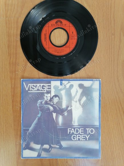 VISAGE - FADE TO GREY -1981 FRANSA BASIM 45 LİK PLAK