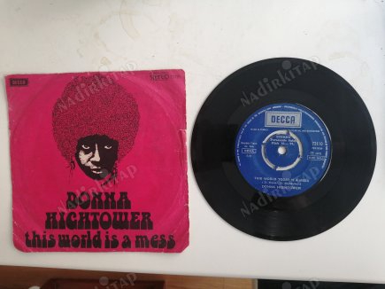 DONNA HIGHTOWER - THIS WORLD TODAY IS A MESS - 1973 TÜRKİYE BASIM 45 LİK PLAK