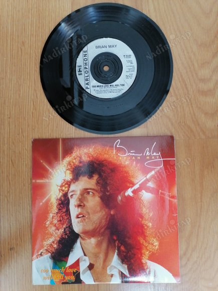 BRIAN MAY - TOO MUCH LOVE WILL KILL YOU  -1992 İNGİLTERE BASIM 45 LİK PLAK