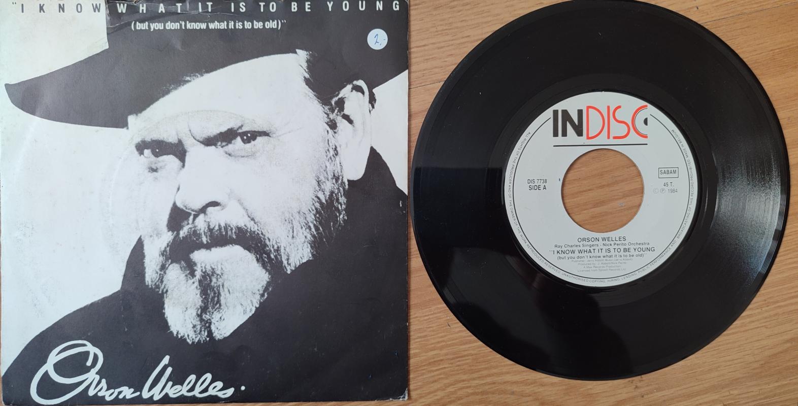 ORSON WELLES - I Know What It Is To Be Young - 1984 Belçika  Basım Nadir 45 lik Plak 2. EL