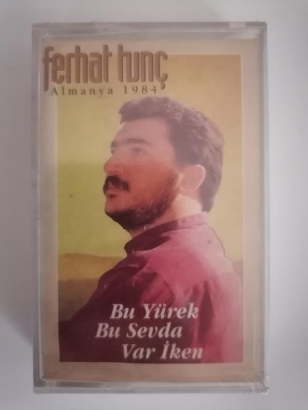 FERHAT TUNÇ - ALMANYA 1984 / BU YÜREK BU SEVDA VARKEN - 1996  TÜRKİYE BASIM ALBÜM KASET - JELATİNLİ