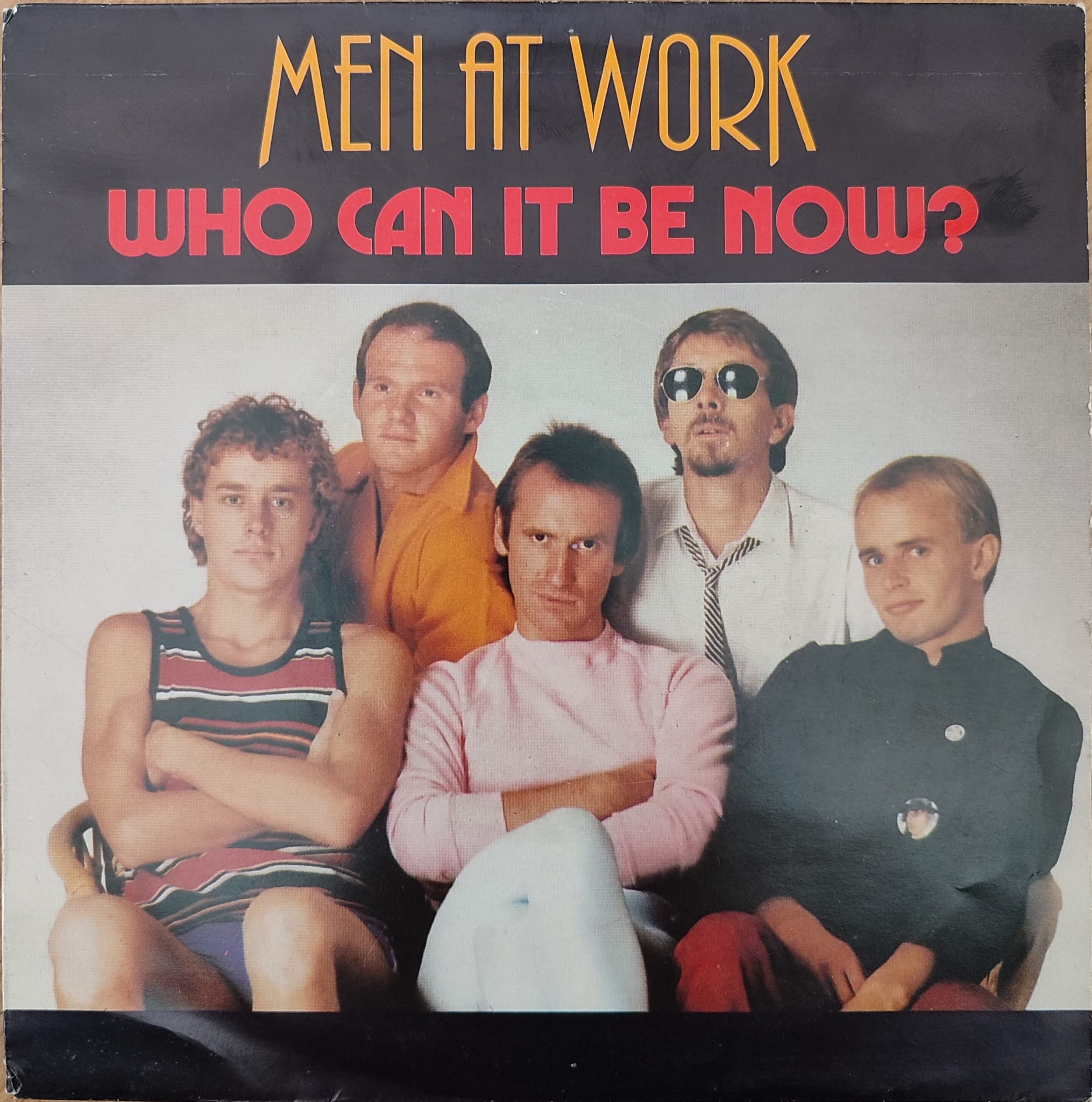 MEN AT WORK-WHO CAN IT BE NOW  45 LİK PLAK 1981 HOLLANDA  BASIM 2. EL