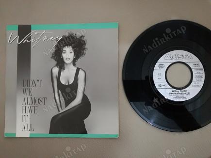 WHITNEY HOUSTON - DIDN’T WE ALMOST HAVE IT ALL-1987 ALMANYA BASIM  45 LİK PLAK