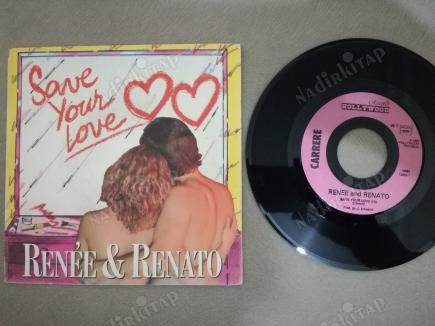 RENEE & RENATO-SAVE YOUR LOVE 45 LİK PLAK 1982 FRANSA BASIM