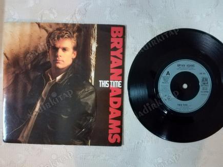 BRYAN ADAMS - THIS TIME / I ’M READY - 1979 İNGİLTERE  BASIM 45 LİK PLAK