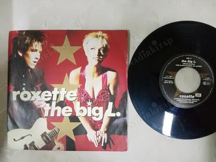 ROXETTE - BIG L. - 1991 ALMANYA BASIM 45 LİK PLAK