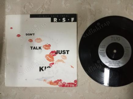 RIGHT SAID FRED - DON’T TALK JUST KISS - 1991 FRANSA  BASIM 45 LİK PLAK