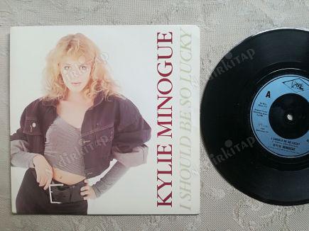 KYLIE MINOGUE - I SHOULD BE SO LUCKY - 1987 İNGİLTERE  BASIM 45 LİK PLAK