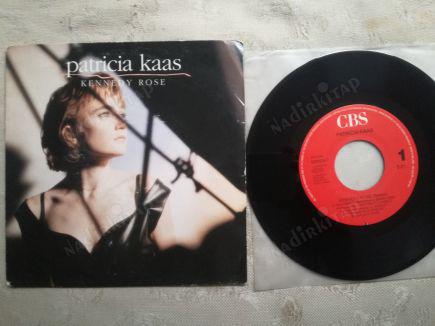 PATRICIA KAAS - KENNEDY ROSE - 1990 HOLLANDA  BASIM 45 LİK PLAK