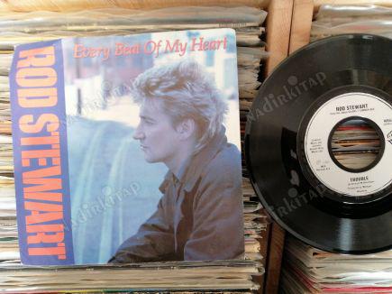 ROD STEWART - EVERY BEAT OF MY HEART - 1988 İNGİLTERE BASIM 45 LİK PLAK