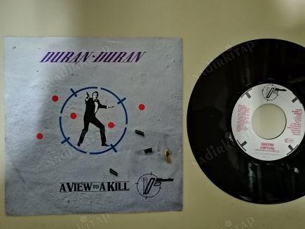 DURAN DURAN - A VIEW TO A KILL - JAMES BOND 007 SOUNDTRACK -1985 HOLLANDA BASIM 45 LİK PLAK