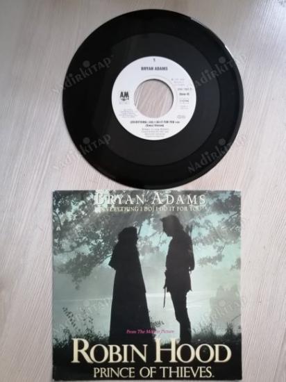 BRYAN ADAMS -( EVERYTHING I DO) I DO IT FOR YOU - ROBIN HOOD SOUNDTRACK 1991 ALMANYA BASIM 45 LİK PLAK