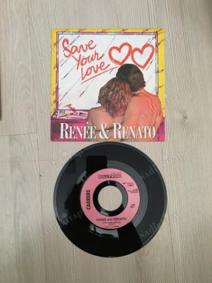 RENEE AND RENATO- SAVE YOUR LOVE/ IF YOUR LOVE IS NOT THE REASON - 1982 FRANSA BASIM 45’LİK  PLAK