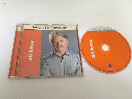 ALİ KIRCA - HABERSİZ TÜRKÜLER - 2002 TÜRKİYE BASIM CD