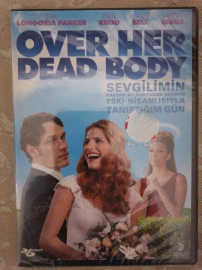 SEVGİLİMİN KAZARA BU DÜNYADAN GÖÇMÜŞ ESKİ NİŞANLISIYLA TANIŞTIĞIM GÜN / OVER HER DEAD BODY - 95 DAKİKA -TÜRKİYE BASIM DVD FİLM - AÇILMAMIŞ AMBALAJINDA